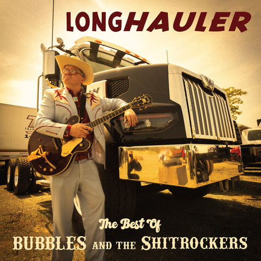 LONGHAULER - The Best of Bubbles and the Shitrockers Vinyl